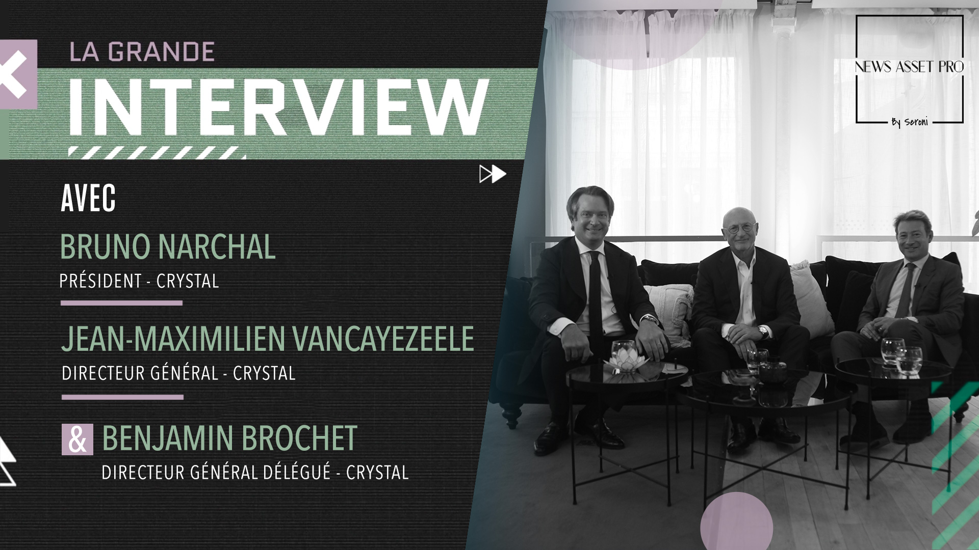 La Grande Interview de Bruno Narchal, Jean-Maximilien Vancayezeele et Benjamin Brochet (Crystal)