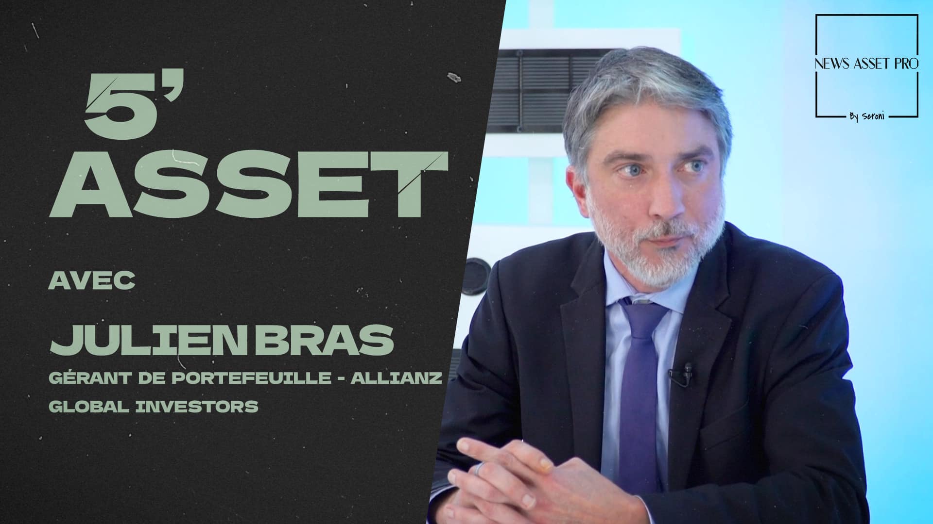 5' Asset avec Julien Bras (Allianz GI)