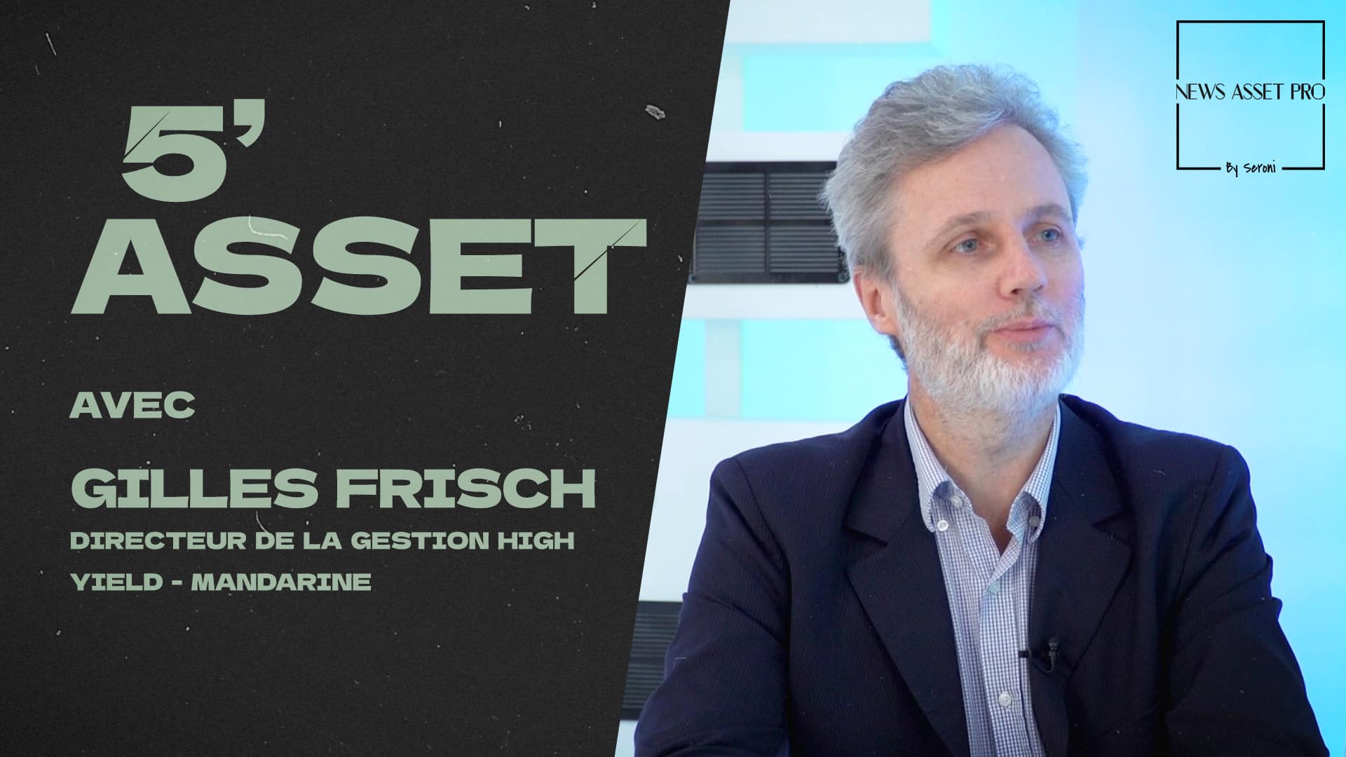 Visuel 5' Asset avec Gilles Frisch (Mandarine)