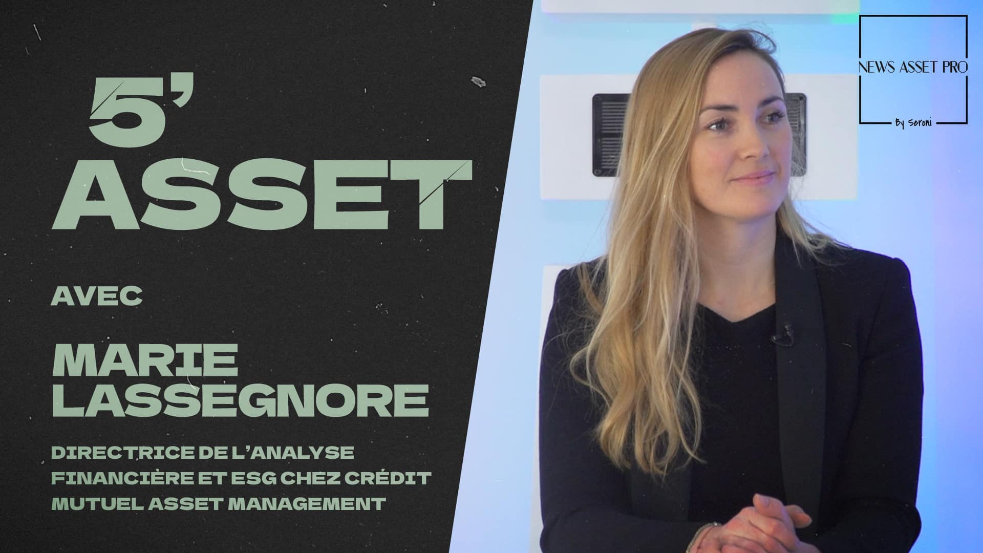 5' Asset avec Marie Lassegnore (Crédit Mutuel AM)