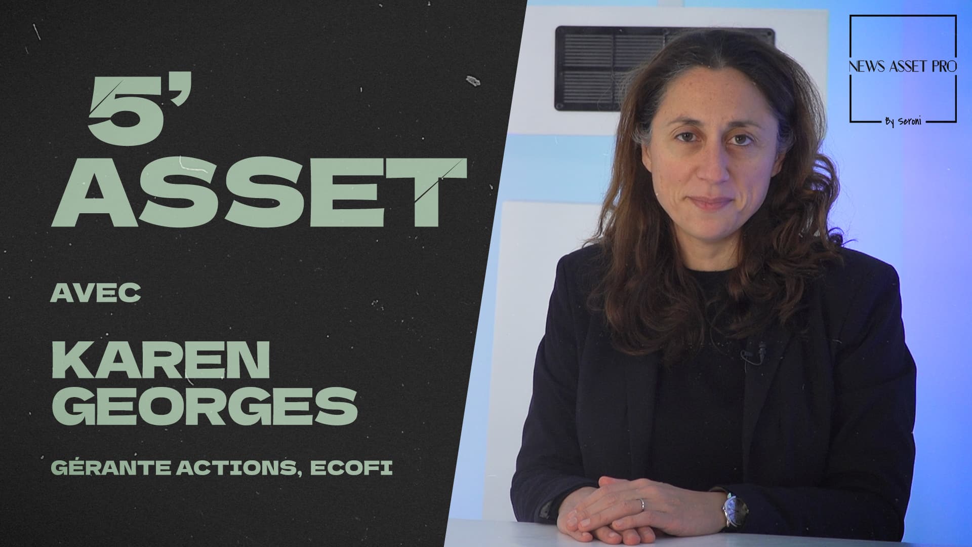 5’ Asset avec Karen Georges (Ecofi)