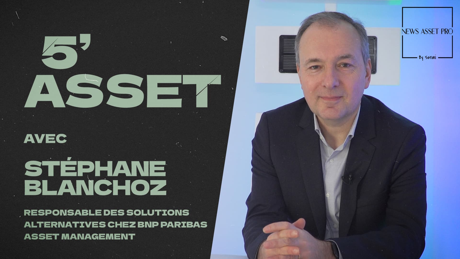 5' Asset avec Stéphane Blanchoz (BNP Paribas AM)