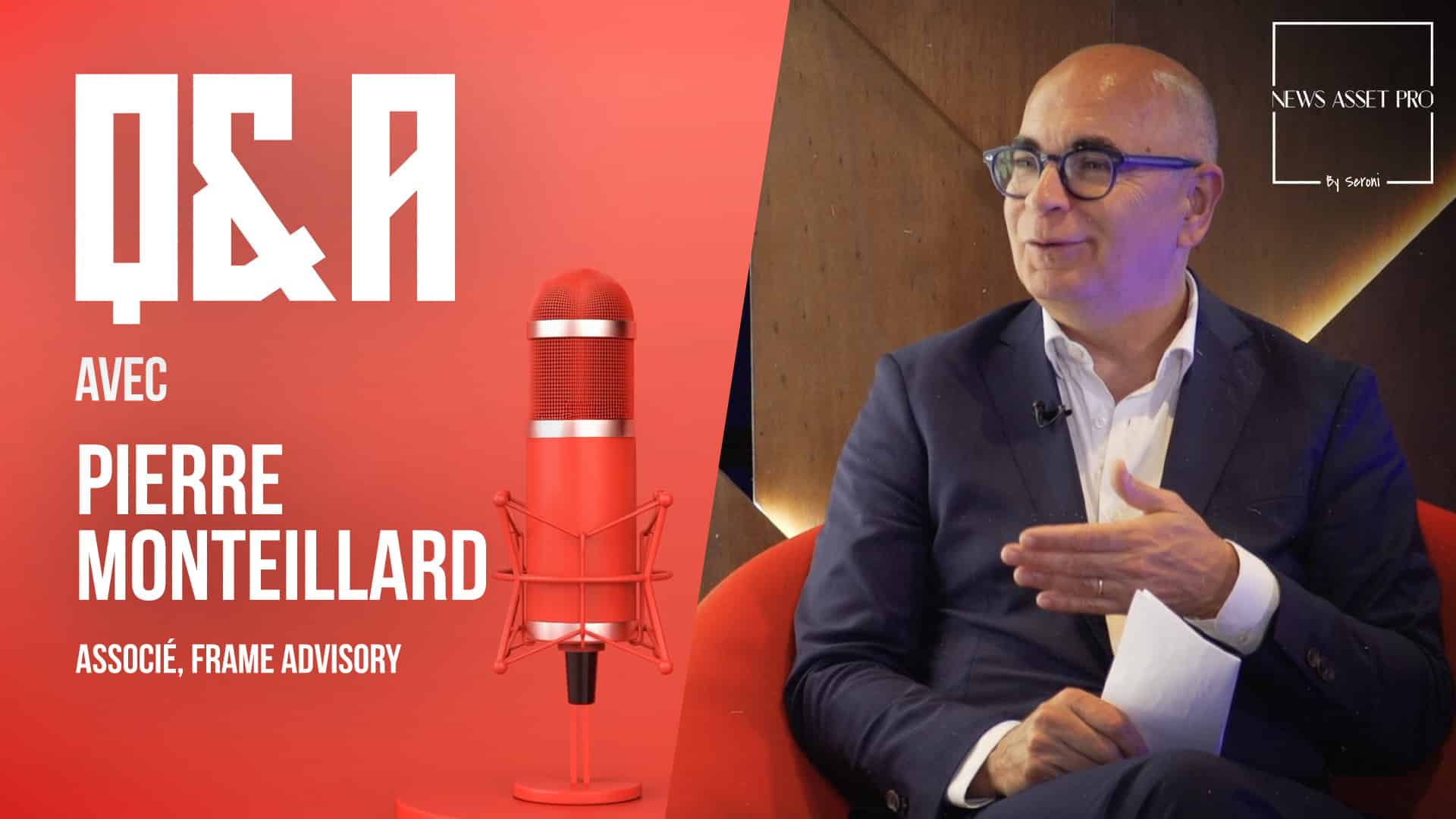 Le Q&A de Pierre Monteillard (Frame Advisory)