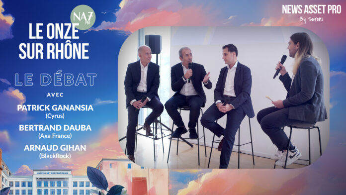 Bertrand Dauba (Axa France), Patrick Ganansia (Cyrus) et Arnaud Gihan (BlackRock) sur le plateau du Onze sur Rhône de News Asset Pro.