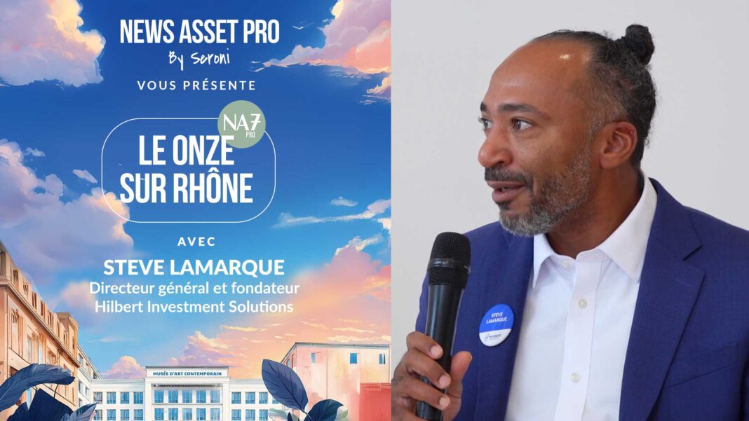 SteveLamarque_video_leOnzeSurRhone_2025 Steve Lamarque, fondateur et directeur général d’Hilbert IS, sur le plateau du Onze sur Rhône de News Asset Pro.