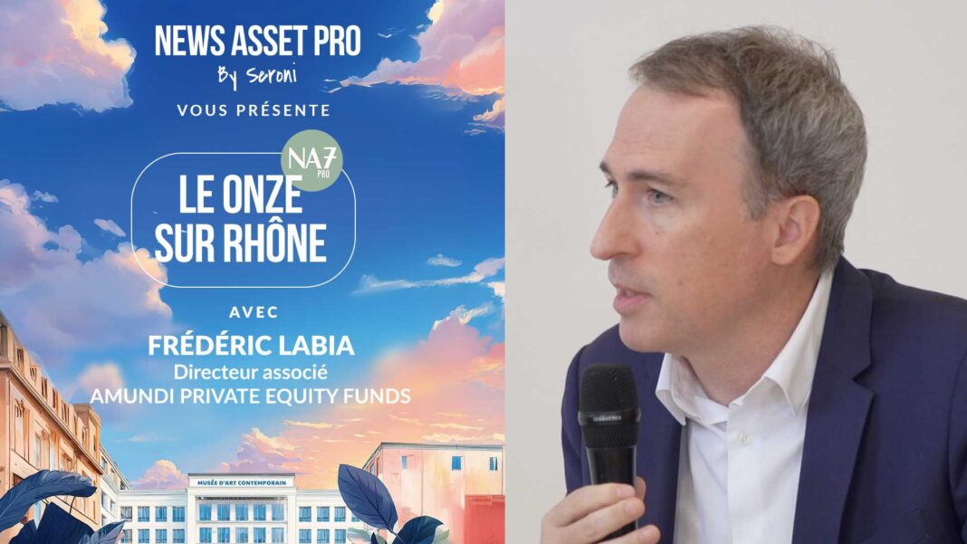 Frédéric Labia, directeur associé chez Amundi Private Equity Funds, sur le plateau du Onze sur Rhône de News Asset Pro.