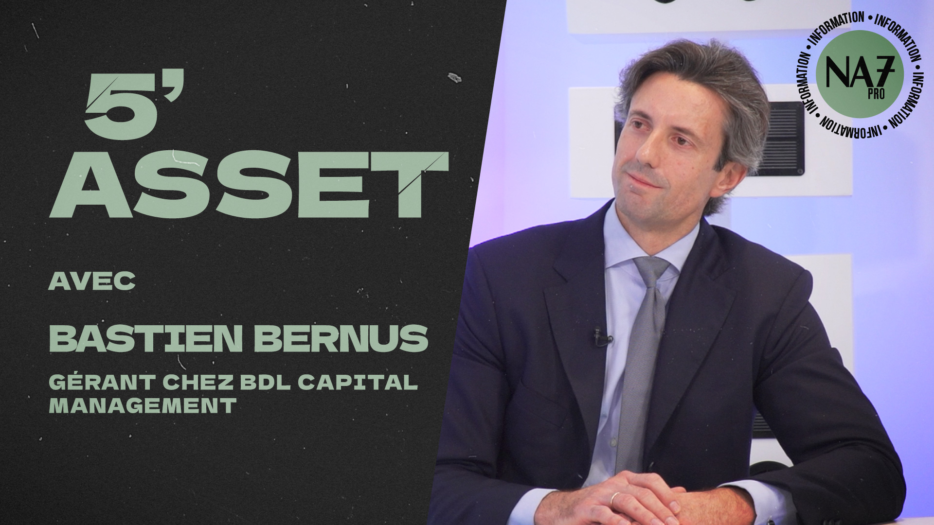 5’ Asset avec Bastien Bernus (BDL Capital Management)