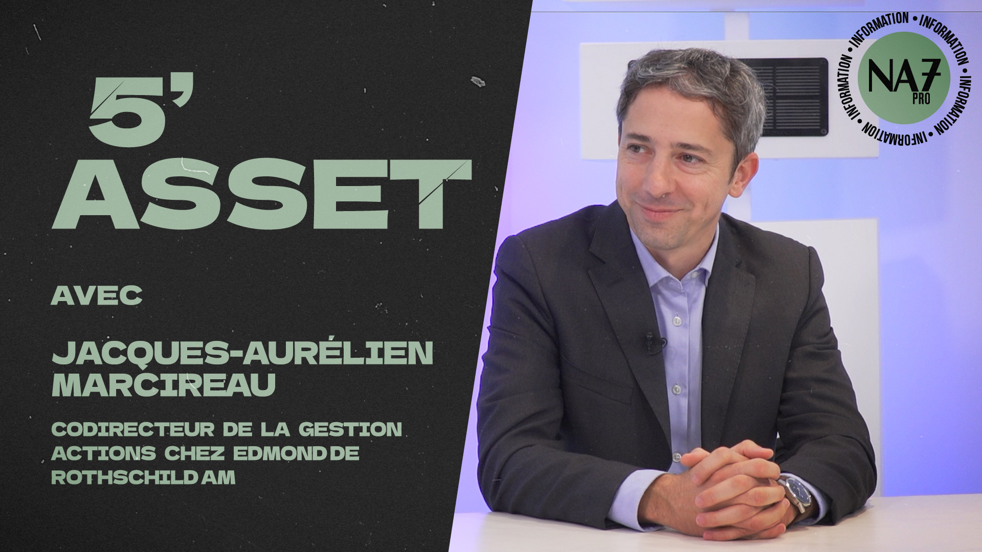 5’ Asset avec Jacques-Aurélien Marcireau (Edmond de Rothschild AM)