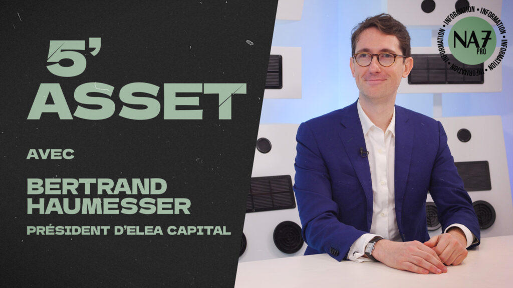 5’ Asset avec Bertrand Haumesser (Elea Capital)