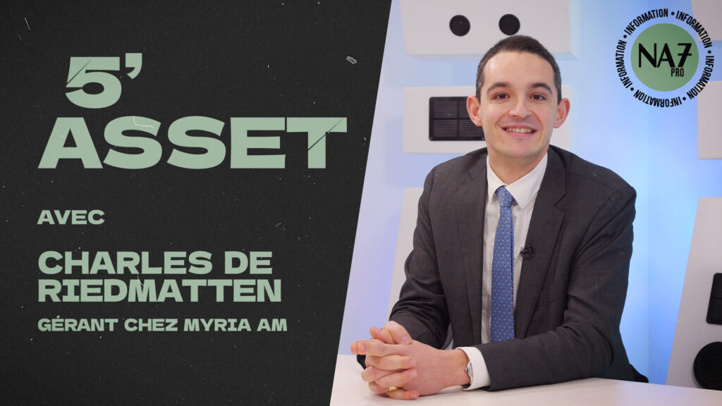 5’ Asset avec Charles de Riedmatten (Myria AM)