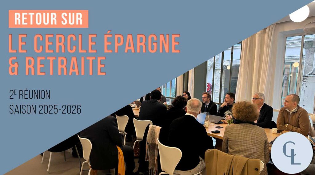 Cercle LAB – Retour sur le Cercle Épargne et Retraite (2e réunion 2025/2026)