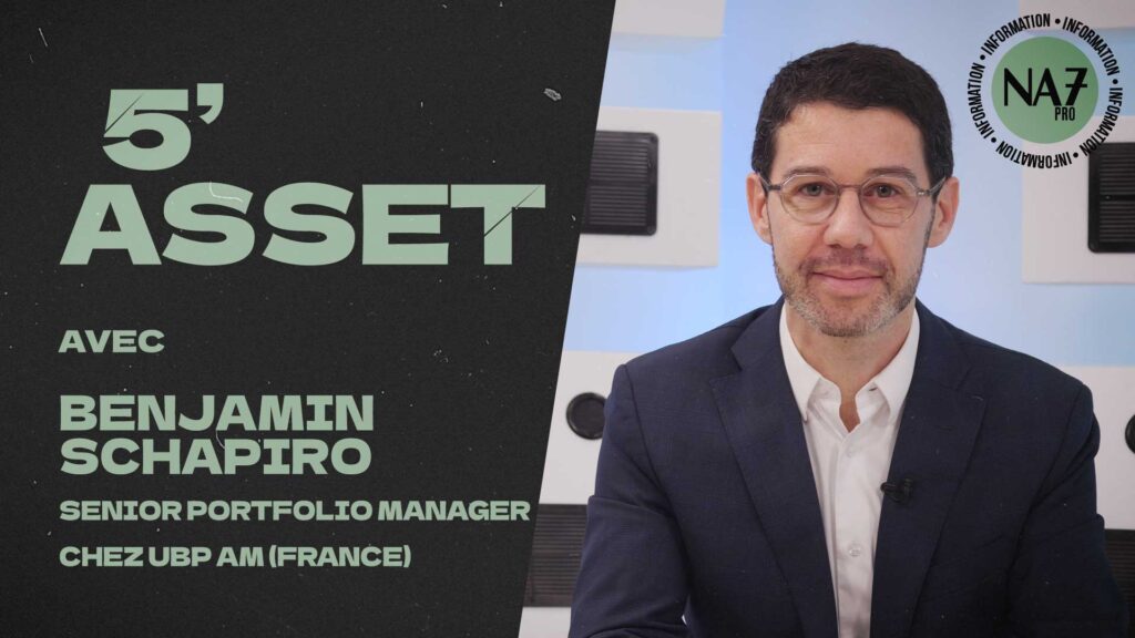 5’ Asset avec Benjamin Schapiro (UBP AM France)