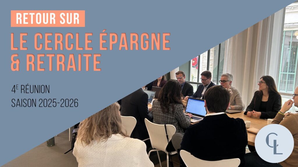 Cercle LAB – Retour sur le Cercle Épargne et Retraite (4e réunion 2025/2026)