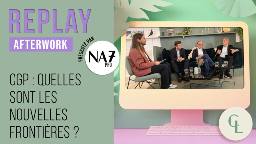 Replay – Retour sur l’Afterwork consacré aux nouvelles frontières des CGP