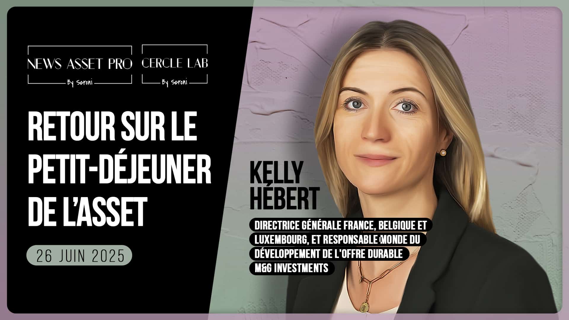 Retour sur le Petit-Déjeuner de l’Asset avec Kelly Hébert (M&amp;G Investments)